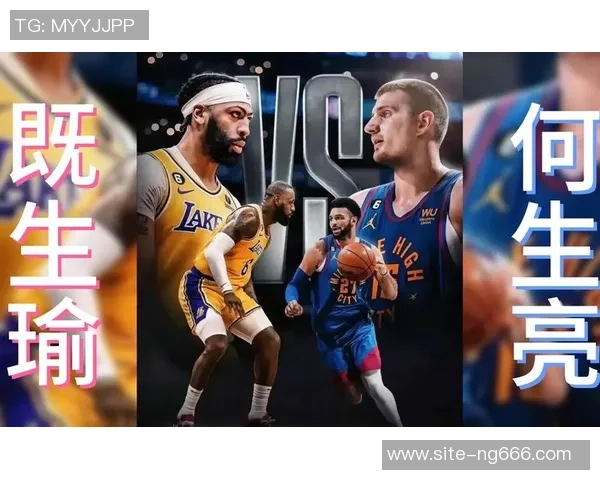掘金与湖人激战NBA总决赛巅峰对决谁将捧起冠军奖杯 掘金与湖人激战NBA总决赛巅峰对决谁将捧起冠军奖杯